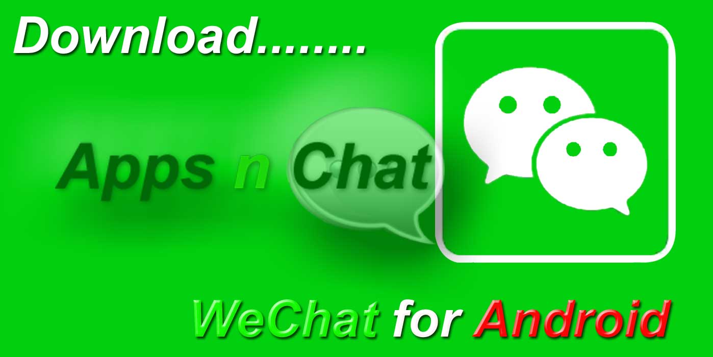 Wechat Download For Android Phones